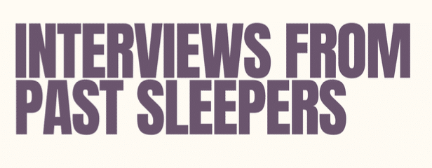 Interviews from past sleepers button